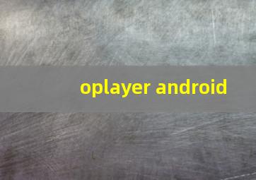 oplayer android